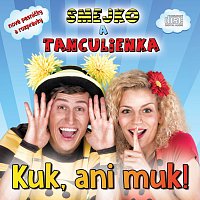 Smejko a Tanculienka – Kuk, ani muk! CD