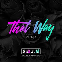SDJM & Conor Maynard – That Way (VIP Mix)