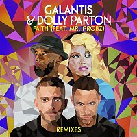 Galantis & Dolly Parton – Faith (feat. Mr. Probz) [Remixes]