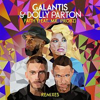 Galantis & Dolly Parton – Faith (feat. Mr. Probz) [Remixes]