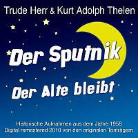 Trude Herr & Kurt Adolph Thelen – Der Sputnik / Der Alte bleibt