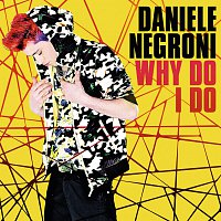 Daniele Negroni – Why Do I Do