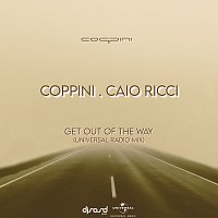 Coppini, Caio Ricci – Get Out Of The Way [Universal Radio Mix]