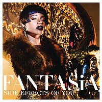 Fantasia – Side Effects of You