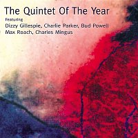 The Quintet of the Year – The Quintet of the Year (feat. Dizzy Gillespie, Charlie Parker, Bud Powell, Max Roach & Charles Mingus) [Live]