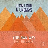 Leon Lour & UNOMAS – Your Own Way (feat. Tom Bailey)