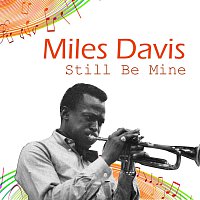 Miles Davis – Still Be Mine
