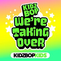 KIDZ BOP Kids – We're Taking Over