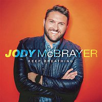 Jody McBrayer – Keep Breathing
