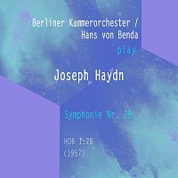 Berliner Kammerorchester – Berliner Kammerorchester / Hans von Benda play: Joseph Haydn: Symphonie Nr. 28, HOB I:28 (1957)
