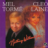 Mel Torme, Cleo Laine – Nothing Without You