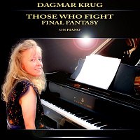 Dagmar Krug – Those Who Fight - Final Fantasy on Piano