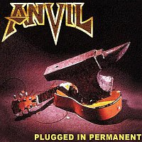 Anvil – Plugged in Permanent