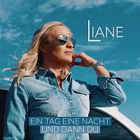 Liane – Ein Tag eine Nacht und dann du