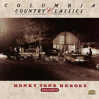 Various  Artists – Columbia Country Classics               Volume 2:  Honky Tonk Heroes