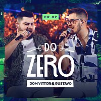 Dom Vittor & Gustavo – Do Zero [Ao Vivo / EP. 02]