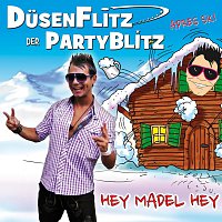 Dusenflitz der Partyblitz – Hey Madel Hey
