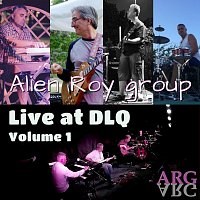 Alien Roy Group – Live at Dlq, Vol. 1 (Live)