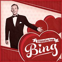 Bing Crosby – A Valentine From Bing