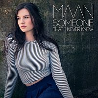 Maan – Someone That I Never Knew