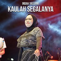 Indah Yastami – Kaulah Segalanya