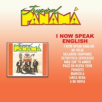 Tropical Panamá – I Now Speak English