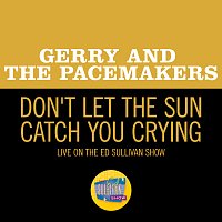Gerry And The Pacemakers – Don't Let The Sun Catch You Crying [Live On The Ed Sullivan Show, May 3, 1964]