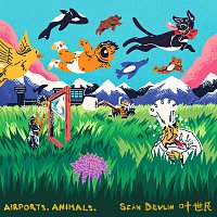 Sean Devlin – Airports, Animals.