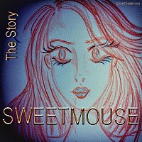 Sweetmouse – The Story