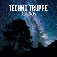 Techno Truppe – Tagtraum