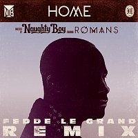Naughty Boy, ROMANS – Home [Fedde Le Grand Remix]