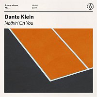 Dante Klein – Nothin' On You