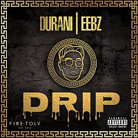 Durani – Drip (feat. Eebz)
