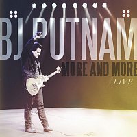 BJ PUTNAM – More And More