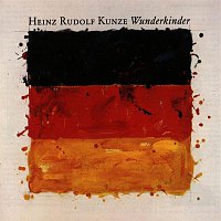 Heinz Rudolf Kunze – Wunderkinder