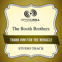 The Booth Brothers – Thank Him For The Miracle