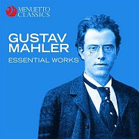 Various  Artists – Gustav Mahler: Essential Works