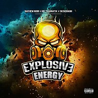 Mayhem NODB, Mr Traumatik, Skinzmann – Explosive Energy