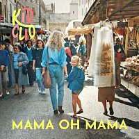 KID CLIO – Mama Oh Mama