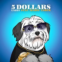 LA$$A, Isabel Usher – 5 Dollars