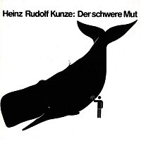 Heinz Rudolf Kunze – Der Schwere Mut