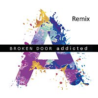Broken Door – Addicted [Remix]