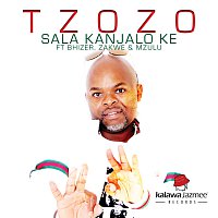Tzozo, Bhizer, Zakwe, Mzulu – Sala Kanjalo Ke