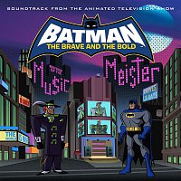 Various Artists.. – Batman: The Brave and the Bold - Mayhem of the Music Meister! (Soundtrack from the Animated Television Show)