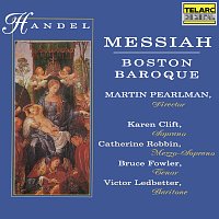 Martin Pearlman, Boston Baroque, Karen Clift, Catherine Robbin, Bruce Fowler – Handel: Messiah, HWV 56