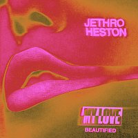 Jethro Heston – My Love [Beautified]