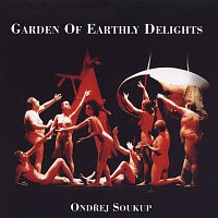 Ondřej Soukup – Garden Of Earthly Delights
