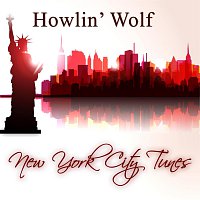 Howlin' Wolf – New York City Tunes