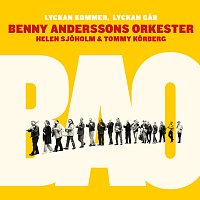 Benny Anderssons Orkester, Helen Sjoholm, Tommy Korberg – Lyckan kommer, lyckan gar