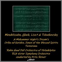 Robin Hood Dell Orchestra of Philadelphia, Julius Baker, Alexander Brailowsky – Mendelssohn, Gluck, Liszt & Tchaikovsky: A Midsummer Night’s Dream’s - Orfeo Ed Euridice, Dance of the Blessed Spirits - Totentanz